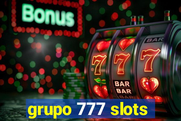 grupo 777 slots